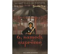 Garth Nix – Les sept clefs du pouvoir, Tome 6 : Samedi suprême – À partir de 11 ans