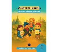 Samen des Herzens N1 - Zweisprachige, dreisprachige Geschichte +18M: Geschichten in 3 Sprachen, die Werte fördern