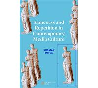 Sameness and Repetition in Contemporary Media Culture