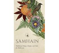 Samhain: Traditional Magic, Recipes, and Tales for Halloween