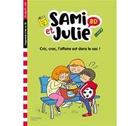 Sami et Julie BD Fin de CP-CE1 - Cric, crac, L'affaire est dans le sac ! Thérèse Bonté (Illustration), Sandra Lebrun (Auteur), Loïc Audrain (Auteur)