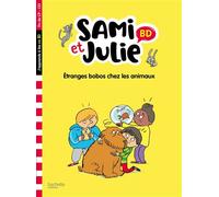 Sami et Julie BD Fin de CP-CE1 - Etranges bobos chez les animaux - Thérèse Bonté - Hachette Education - broché - Scolaire / Universitaire