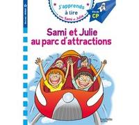 Sami et Julie CP niveau 3 Sami et Julie au parc d'attractions Emmanuelle Massonaud (Auteur), Thérèse Bonté (Illustration)