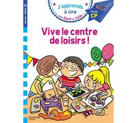 Sami et Julie CP niveau 3 - Vive le centre de loisirs ! Fin de CP - Carole Bourset - Hachette Education - broché - Scolaire / Universitaire