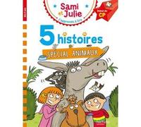Sami et Julie Début de CP - 5 histoires Spécial animaux Thérèse Bonté (Illustration), Emmanuelle Massonaud (Auteur), Isabelle Albertin (Auteur), Laurence Lesbre (Auteur), Sylvie Baudet (Auteur)