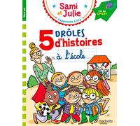 Sami et Julie - Fin de CP - CE1 - 5 drôles d'histoires à l'école