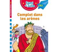 Sami et Julie Roman CE2 Complot dans les arènes - Thérèse Bonté - Hachette Education - broché - Scolaire / Universitaire