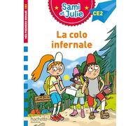 Sami et Julie Roman CE2 - La colo infernale - Thérèse Bonté - Hachette Education - broché - Scolaire / Universitaire