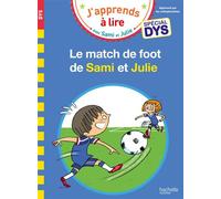 Sami et Julie Spécial DYS (dyslexie) Le match de foot de Sami et Julie - Loïc Audrain - Hachette Education - broché - Scolaire / Universitaire