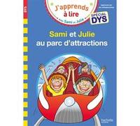 Sami et Julie- Spécial DYS (dyslexie) Sami et Julie au parc d'attractions Emmanuelle Massonaud (Auteur), Thérèse Bonté (Illustration), Valérie Viron (Auteur)