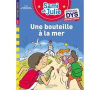 Sami et Julie - Spécial DYS Histoire longue - Une bouteille à la mer Emmanuelle Massonaud (Auteur), Audrey Fourches (Auteur), Thérèse Bonté (Illustration)