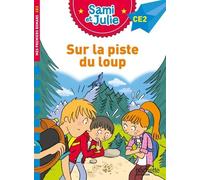 Sami Et Julie - Sur La Piste Du Loup - Niveau Ce2