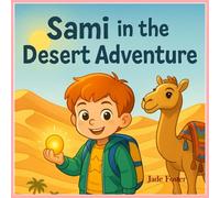 Sami in the Desert Adventure: Uncovering Secrets in the Heart of the Golden Sands