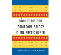 Sami Media And Indigenous Agency In The Arctic North