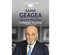 Samir Geagea. L'avenir du Liban