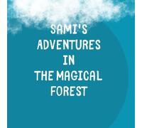 Sami's Adventures in the Magical Forest