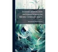 Sammelbände der internationalen Musik-Gesellschaft.