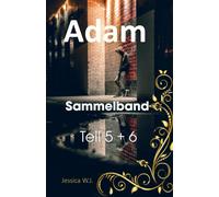 Sammelband: Adam Reihe 5 + 6 (Adams Leben, Wie Es Ist Und Nie Sein Sollte)