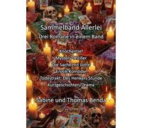 Sammelband Allerlei - Drei Romane in einem Band: Knochentief / Die Sache mit Lotte / Todestrakt: Des Henkers Stunde