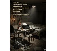 Sammelband Kurzgeschichten/Drama Flurseelen, USA - Zwei Romane in einem Band: Flurseelen, NYC / Flurseelen, L.A.