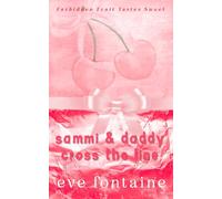 Sammi & Daddy Cross the Line: An Off-limits Stepfather Age Gap Spicy Mafia Daddy Romance