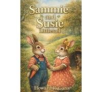 Sammie and Susie Littletail: Classic Woodland Rabbit Stories for Bedtime Reading