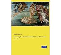 Sammlung Alt- Und Mitteldeutscher Wörter Aus Lateinischen Urkunden