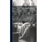 Sammlung: The Text Formed A New Collation Of The Early Editions: In Eleven Volumes. Women Pleased. - The Woman's Prize. - The Ch
