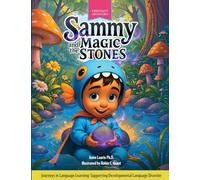 Sammy and the Magic Stones: Journeys in Language Learning: Supporting Developmental Language Disorder