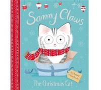 Sammy Claws The Christmas Cat by Lucy Rowland & Illustrated by Paula Bowles Lucy Rowland Illustrated by Paula Bowles (Auteur)
