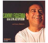 Sammy Figueroa & His Latin Jazz Explosion.... And Sammy Walked In