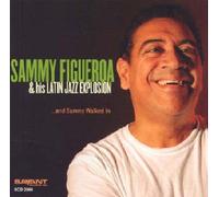 Sammy Figueroa & His Latin Jazz Explosion.... And Sammy Walked In