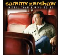 Sammy Kershaw Better Than I Used To Be (CD)
