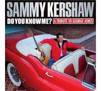 Sammy Kershaw - Do You Know Me: A Tribute to George Jones