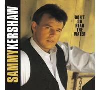 Sammy Kershaw - Don't Go Near The Water by Sammy Kershaw (1991) Audio CD