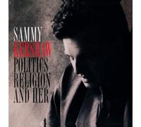 Sammy Kershaw – Politics Religion & Her – CD neuf – Alliance MOD