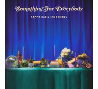 Sammy Rae & the Friends - Something for Everybody