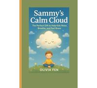 Sammy’s Calm Cloud The Perfect Gift to Help Kids Relax, Breathe, and Feel Brave
