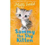 Holly Webb – Sammy the Shy Kitten – Holly Webb Animal Stories, 32