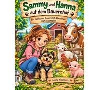 Sammy und Hanna auf dem Bauernhof: Ein tierisches Bauernhof-Abenteuer zum Ausmalen