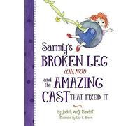 Sammy's Broken Leg (Oh, No!) And The Amazing Cast That Fixed It