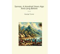 Samoa, A Hundred Years Ago And Long Before