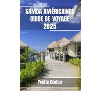 SAMOA AMÉRICAINES GUIDE DE VOYAGE 2025: Découvrez les options d'hébergement, de restauration et de divertissement aux Samoa américaines. Conseils pratiques et informations locales