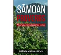 Sāmoan Proverbs: Alagā'upu ma Muāgagana a Sāmoa