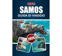 SAMOS GUIDA DI VIAGGIO 2026: Esplora spiagge, sentieri escursionistici, cibo locale, esperienze culturali e pianifica il tuo itinerario per un'avventura in Grecia
