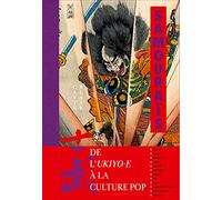 Samouraïs - De l'ukiyo-e à la culture pop