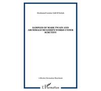 Samples of Mark Twain and Archibald McLeish's works under Scrutiny - Mouhamed Lemine Ould El Kettab - L'harmattan - broché - Essai