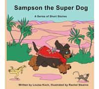 Sampson The Super Dog: A Series of Short Stories
