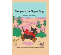 Sampson The Super Dog: A Series of Short Stories