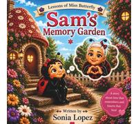 Sam's Memory Garden: Lessons of Miss Butterfly